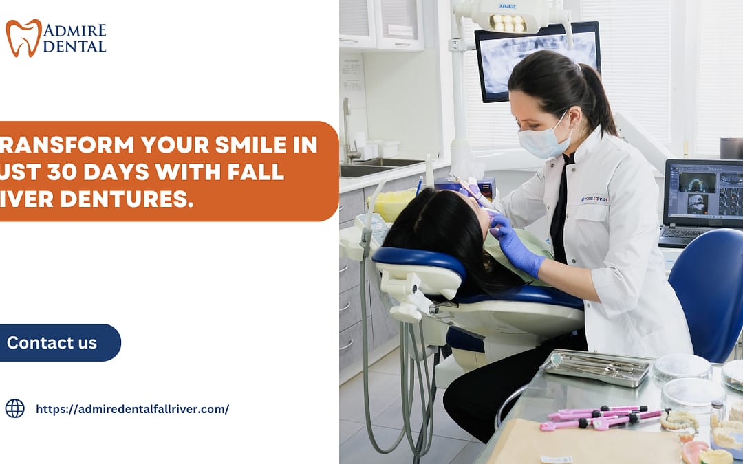 Transform Your Smile in Just 30 Days with Fall River Dentures | Expert Care Guaranteed!