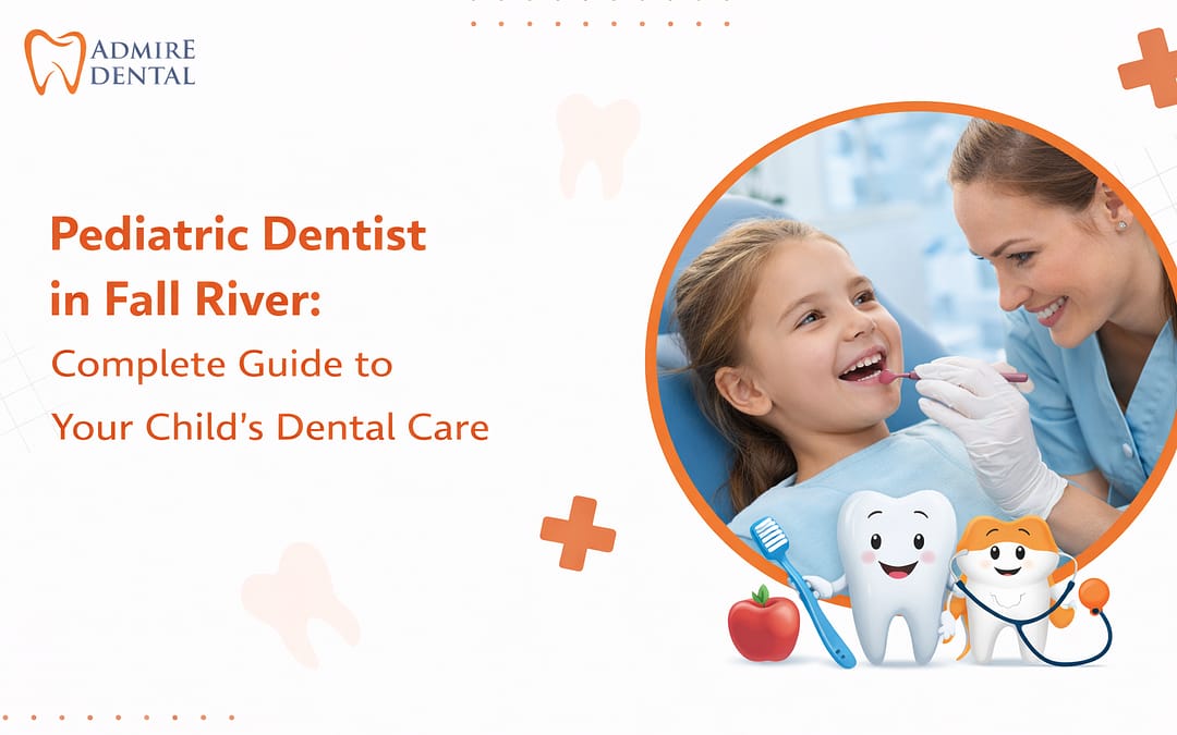 Pediatric Dentist in Fall River: Complete Guide to Your Child’s Dental Care
