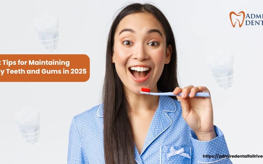 10 Best Tips for Maintaining Healthy Teeth and Gums in 2025